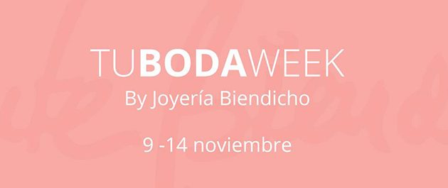 Tu Boda Week by Joyería Biendicho